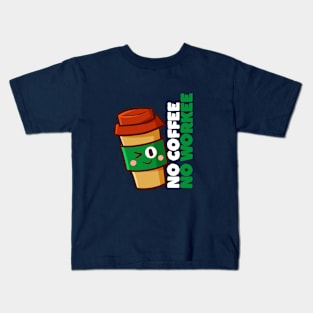 No Coffee No Workee Kids T-Shirt